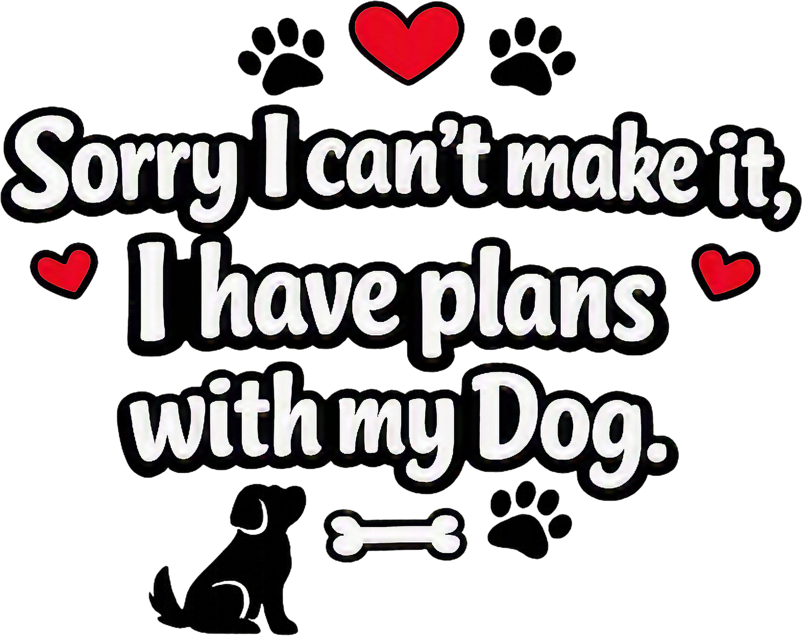 Funny “Plans With My Dog” T‑shirt design featuring bold text, paw prints, hearts, and a dog silhouette.