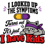 Funny “I Have Kids” T‑shirt with tired cat illustration and parenting humour design.
